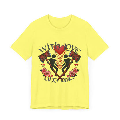 With Love and Axes T-Shirt