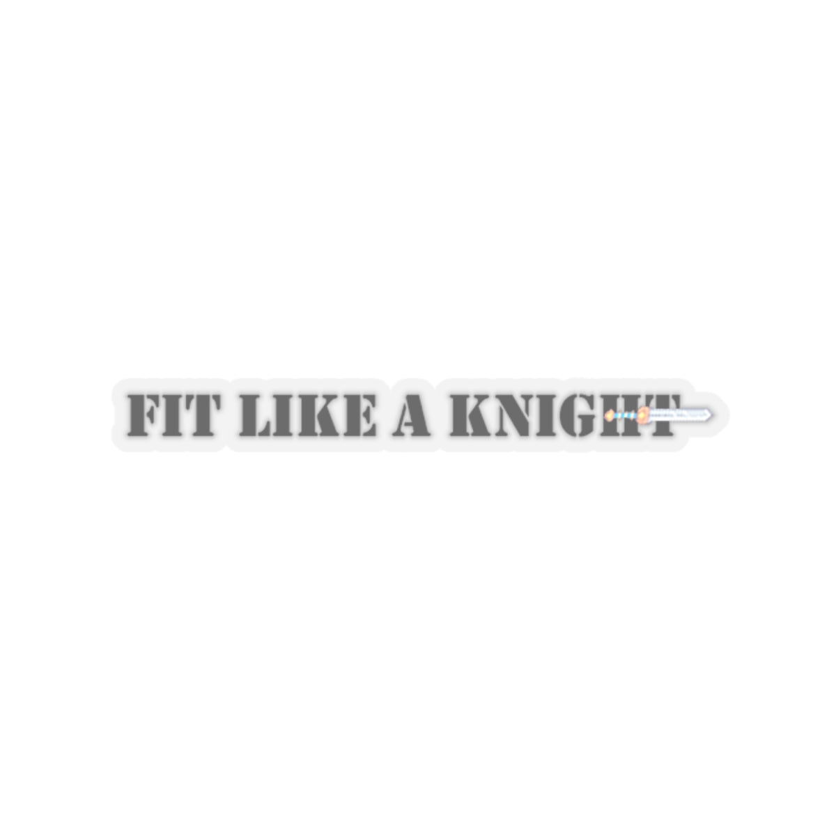 Fit Like a Knight Sticker