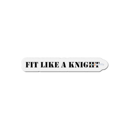 Fit Like a Knight - Die Cut Magnet