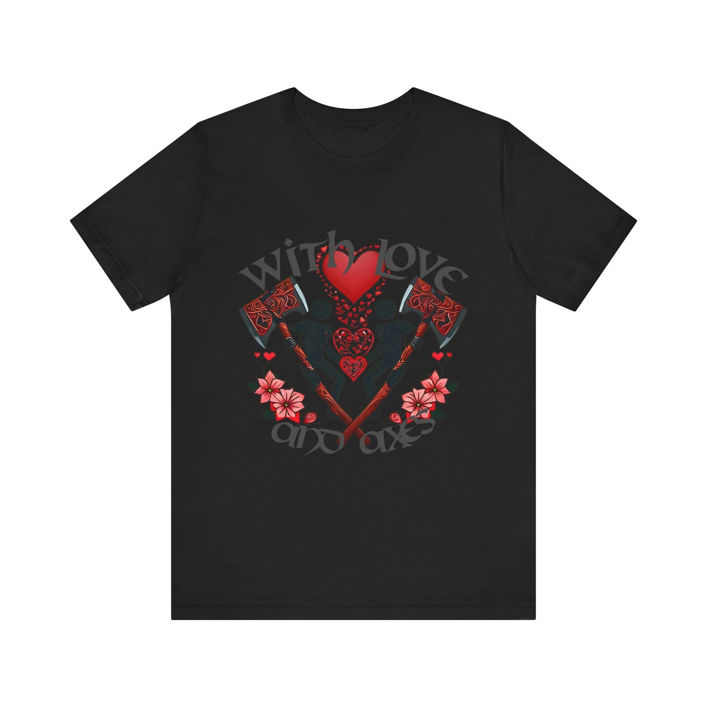 With Love and Axes T-Shirt