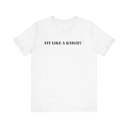 Fit Like a Knight Short Sleeve Tee