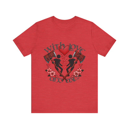 With Love and Axes T-Shirt