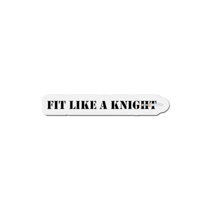 Fit Like a Knight - Die Cut Magnet