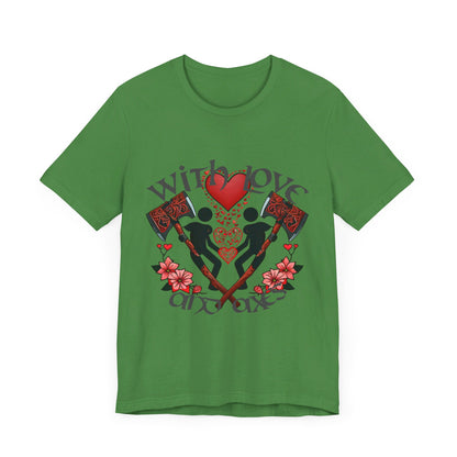 With Love and Axes T-Shirt